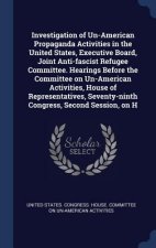 Investigation of Un-American Propaganda Activities in the United States, Executive Board, Joint Anti-Fascist Refugee Committee. Hearings Before the Co