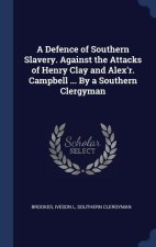 A DEFENCE OF SOUTHERN SLAVERY. AGAINST T