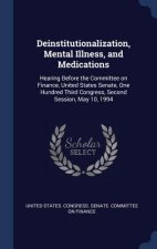 Deinstitutionalization, Mental Illness, and Medications