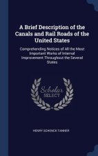 Brief Description of the Canals and Rail Roads of the United States
