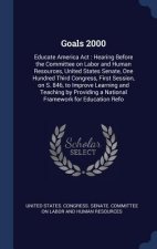 GOALS 2000: EDUCATE AMERICA ACT : HEARIN