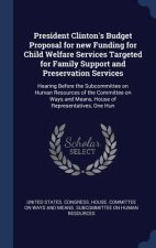 PRESIDENT CLINTON'S BUDGET PROPOSAL FOR