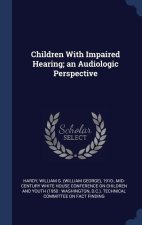 CHILDREN WITH IMPAIRED HEARING; AN AUDIO