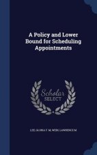 Policy and Lower Bound for Scheduling Appointments