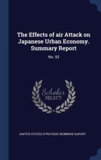 Effects of Air Attack on Japanese Urban Economy. Summary Report