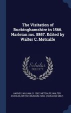 Visitation of Buckinghamshire in 1566. Harleian Ms. 5867. Edited by Walter C. Metcalfe