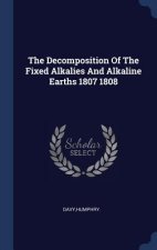 Decomposition of the Fixed Alkalies and Alkaline Earths 1807 1808