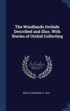 THE WOODLANDS ORCHIDS DESCRIBED AND ILLU