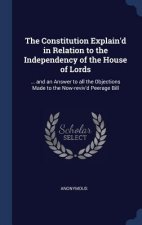 THE CONSTITUTION EXPLAIN'D IN RELATION T