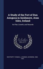 A STUDY OF THE FORT OF DUN AENGUSA IN IN