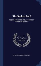 THE BROKEN TRAIL: PAGES FROM A PASTOR'S