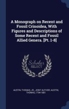 A MONOGRAPH ON RECENT AND FOSSIL CRINOID