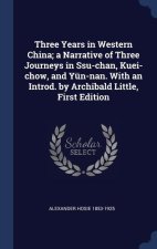 THREE YEARS IN WESTERN CHINA; A NARRATIV