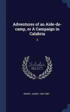 ADVENTURES OF AN AIDE-DE-CAMP, OR A CAMP