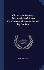 CHRIST AND PEACE; A DISCUSSION OF SOME F