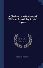 Chair on the Boulevard. with an Introd. by A. Neil Lyons