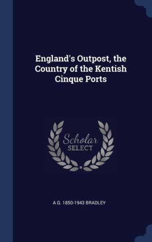 ENGLAND'S OUTPOST, THE COUNTRY OF THE KE