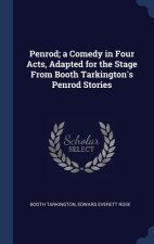 Penrod; A Comedy in Four Acts, Adapted for the Stage from Booth Tarkington's Penrod Stories