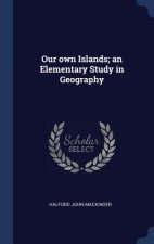 Our Own Islands; An Elementary Study in Geography
