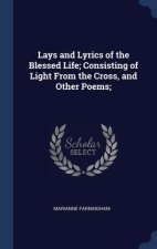 LAYS AND LYRICS OF THE BLESSED LIFE; CON