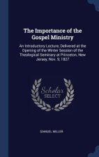 THE IMPORTANCE OF THE GOSPEL MINISTRY: A