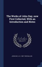 Works of John Day, Now First Collected, with an Introduction and Notes