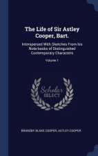 THE LIFE OF SIR ASTLEY COOPER, BART.: IN