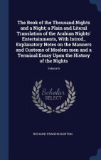 Book of the Thousand Nights and a Night; A Plain and Literal Translation of the Arabian Nights' Entertainments, with Introd., Explanatory Notes on the