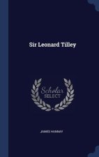 SIR LEONARD TILLEY