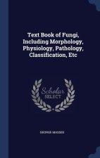 TEXT BOOK OF FUNGI, INCLUDING MORPHOLOGY
