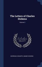 Letters of Charles Dickens; Volume 3