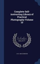 Complete Self-Instructing Library of Practical Photography; Volume 10