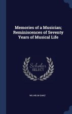 MEMORIES OF A MUSICIAN; REMINISCENCES OF