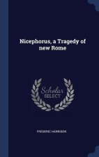 NICEPHORUS, A TRAGEDY OF NEW ROME