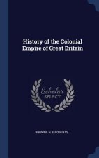 HISTORY OF THE COLONIAL EMPIRE OF GREAT