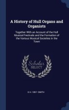 A HISTORY OF HULL ORGANS AND ORGANISTS: