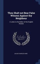 THOU SHALT NOT BEAR FALSE WITNESS AGAINS