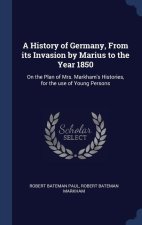 A HISTORY OF GERMANY, FROM ITS INVASION