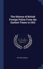 History of British Foreign Policy from the Earliest Times to 1912
