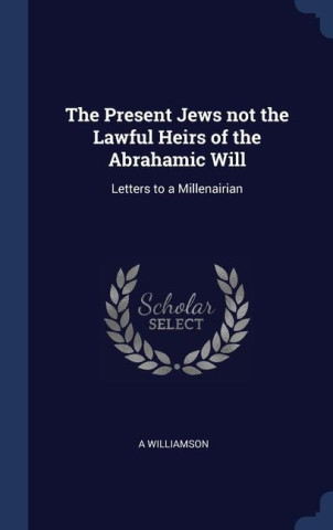 THE PRESENT JEWS NOT THE LAWFUL HEIRS OF