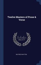 Twelve Masters of Prose & Verse