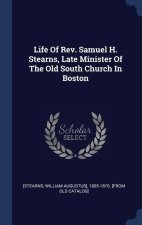 LIFE OF REV. SAMUEL H. STEARNS, LATE MIN