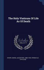 Holy Viaticum of Life as of Death