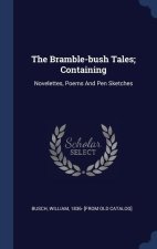 THE BRAMBLE-BUSH TALES; CONTAINING: NOVE