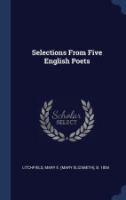 SELECTIONS FROM FIVE ENGLISH POETS