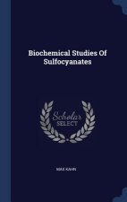 BIOCHEMICAL STUDIES OF SULFOCYANATES