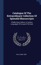 Catalogue of the Extraordinary Collection of Splendid Manuscripts