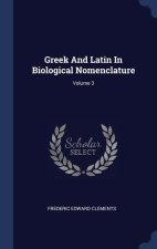 GREEK AND LATIN IN BIOLOGICAL NOMENCLATU