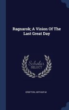 RAGNAROK; A VISION OF THE LAST GREAT DAY