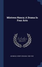 Mistress Nancy; A Drama in Four Acts